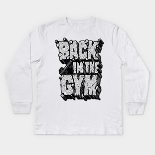 Back in the gym Kids Long Sleeve T-Shirt